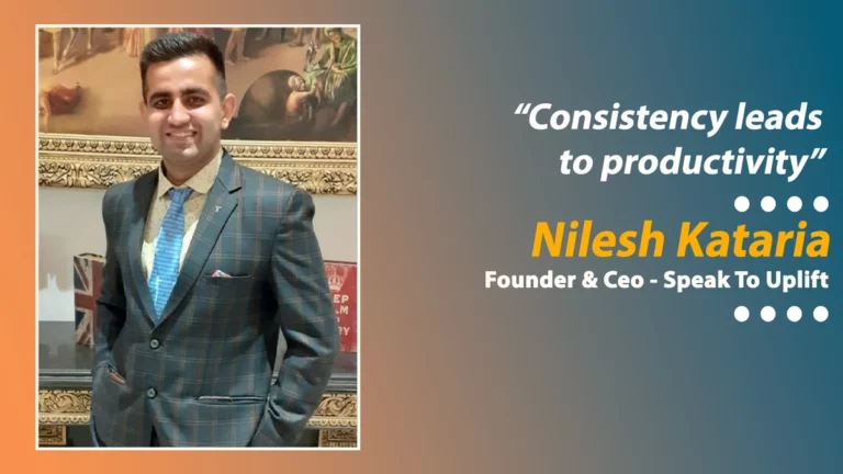 Success Story of Nilesh Kataria – Founder & CEO of Speak to Uplift