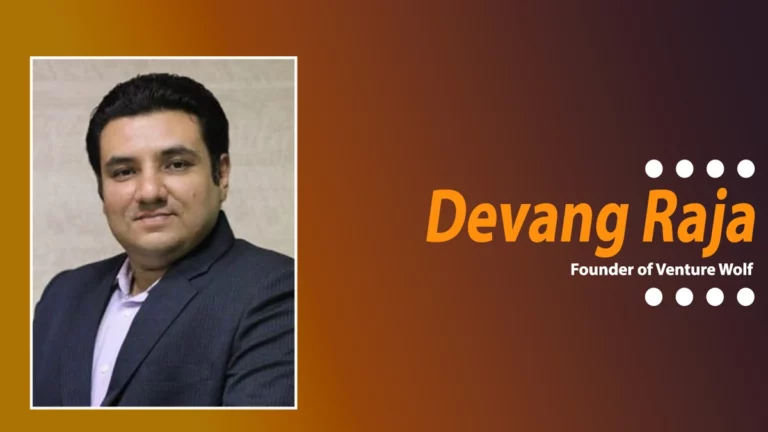 Network is Net Worth: In conversation with Devang Raja – Founder of Venture Wolf talks about his new dream project Wolf Den.